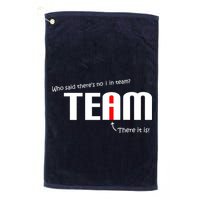 Who Said There's No I I Team Golf Towel