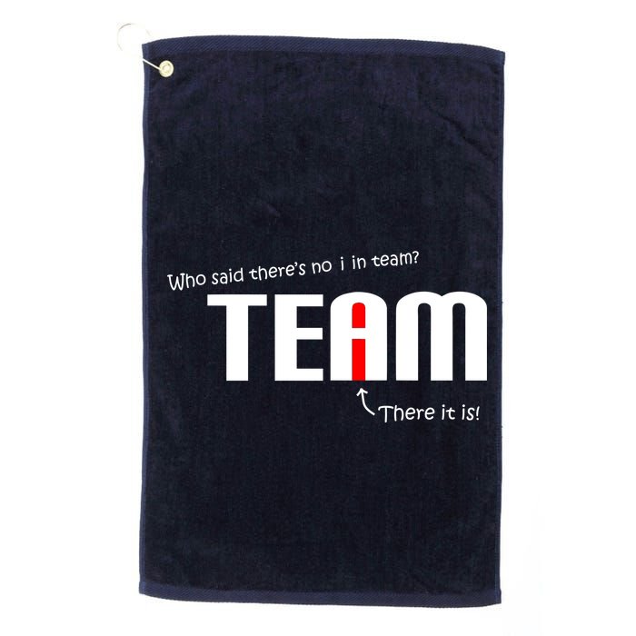Who Said There's No I I Team Golf Towel