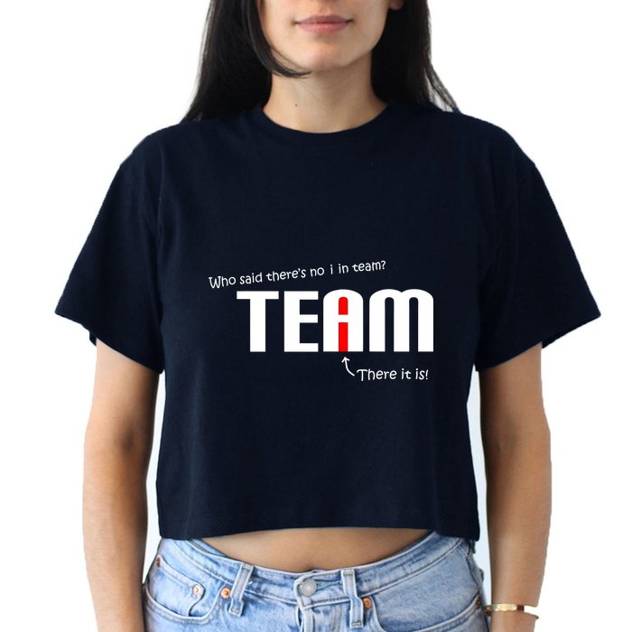 Who Said There's No I I Team Crop Top
