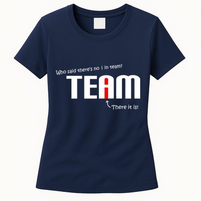 Who Said There's No I I Team Womens T-Shirt