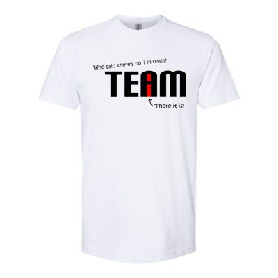 Who Said There's No I I Team Softstyle® CVC T-Shirt