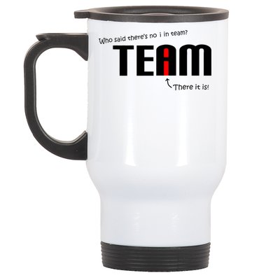 Who Said There's No I I Team Stainless Steel Travel Mug