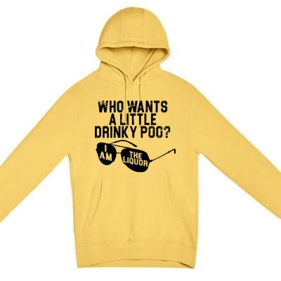 Who Wants A Little Drinky Poo  Premium Pullover Hoodie