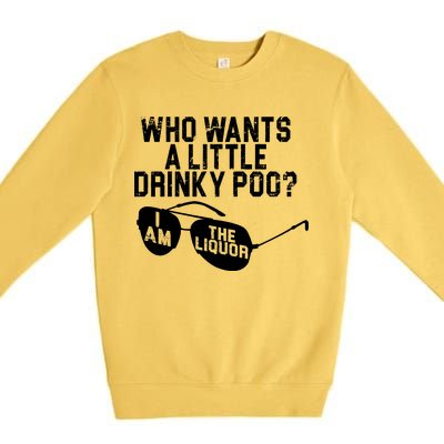 Who Wants A Little Drinky Poo  Premium Crewneck Sweatshirt