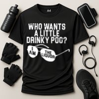Who Wants A Little Drinky Poo  Performance Shirt