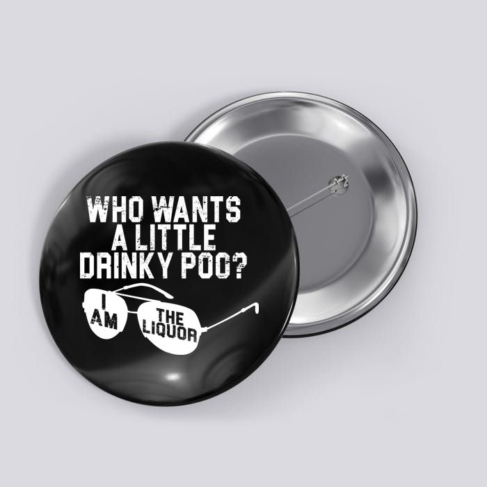 Who Wants A Little Drinky Poo  Button