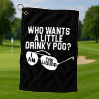 Who Wants A Little Drinky Poo  Golf Towel