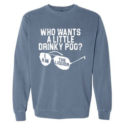 Who Wants A Little Drinky Poo  Garment-Dyed Sweatshirt