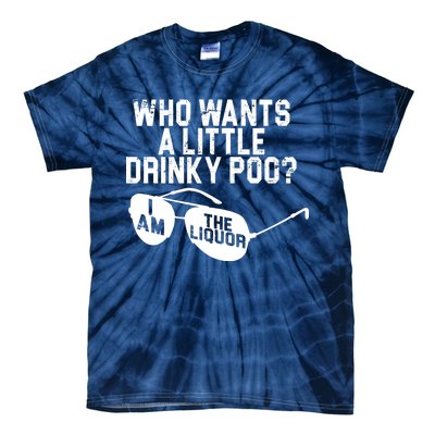 Who Wants A Little Drinky Poo  Tie-Dye T-Shirt