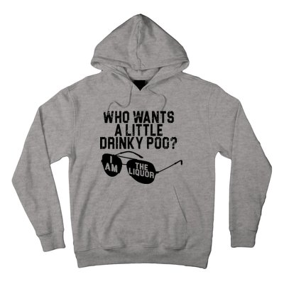 Who Wants A Little Drinky Poo  Hoodie