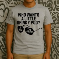Who Wants A Little Drinky Poo  T-Shirt