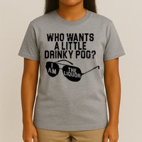 Who Wants A Little Drinky Poo  T-Shirt