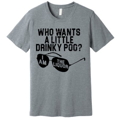 Who Wants A Little Drinky Poo  Premium T-Shirt