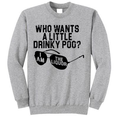 Who Wants A Little Drinky Poo  Tall Sweatshirt