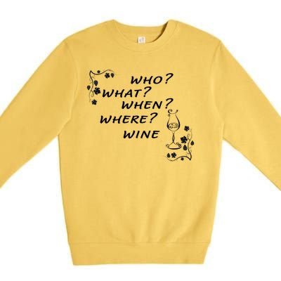 Who What When Where Wine Premium Crewneck Sweatshirt