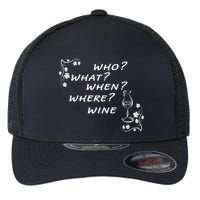 Who What When Where Wine Flexfit Unipanel Trucker Cap