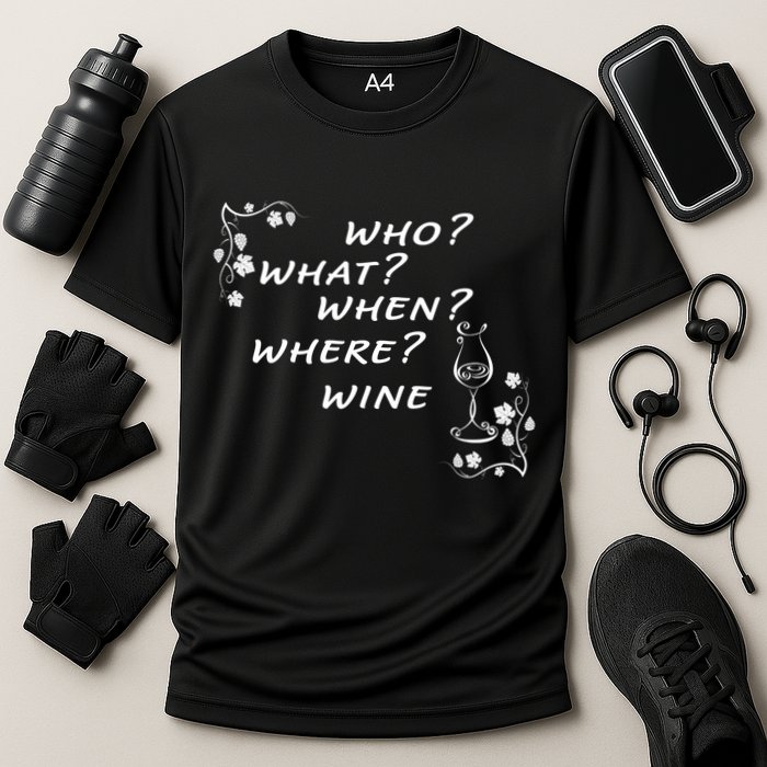 Who What When Where Wine Performance Shirt