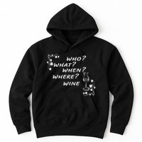 Who What When Where Wine Hoodie