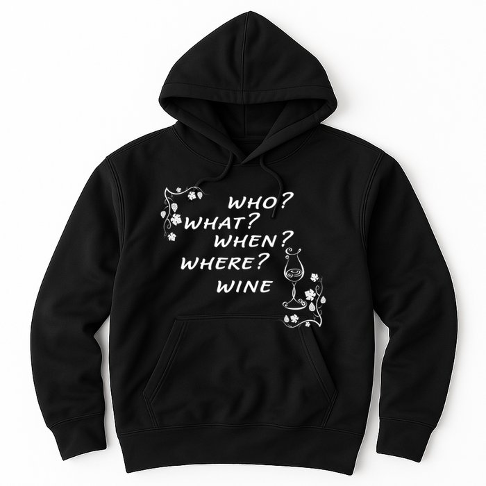 Who What When Where Wine Hoodie