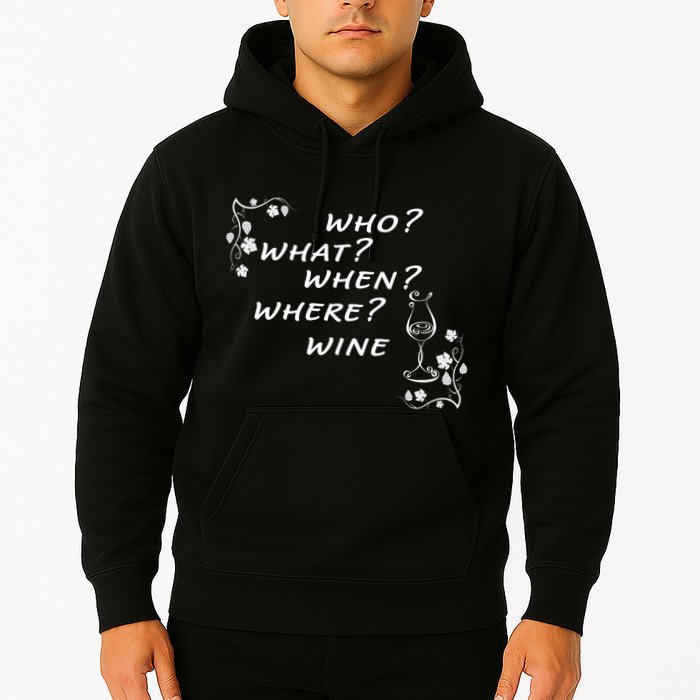 Who What When Where Wine Hoodie