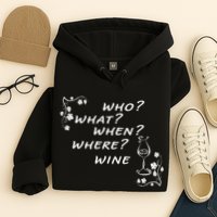 Who What When Where Wine Hoodie