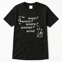 Who What When Where Wine Tall T-Shirt