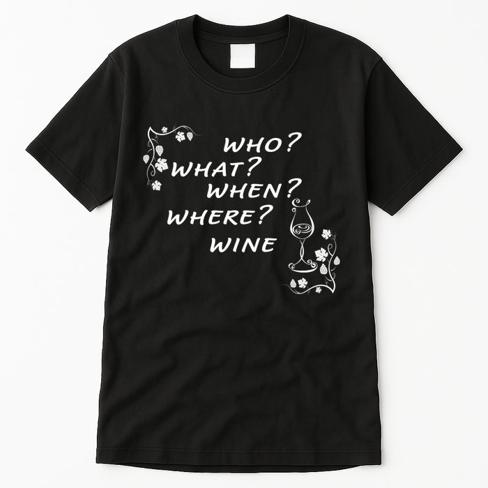 Who What When Where Wine Tall T-Shirt