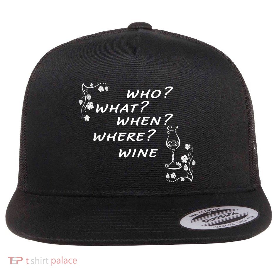 Who What When Where Wine Flat Bill Trucker Hat