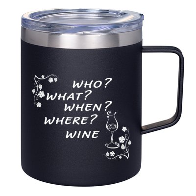 Who What When Where Wine 12oz Stainless Steel Coffee Mug