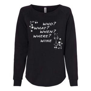 Who What When Where Wine Womens California Wash Sweatshirt