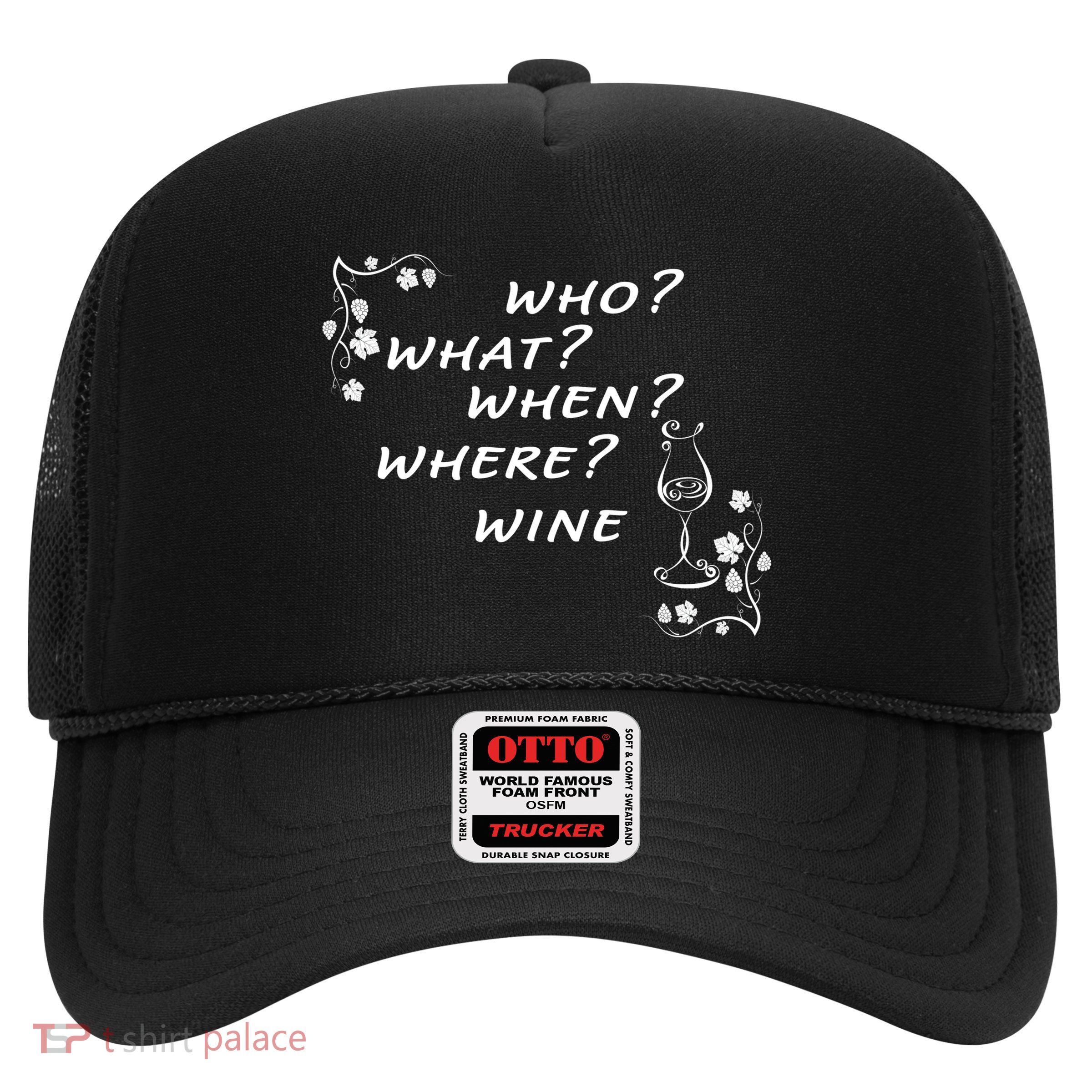 Who What When Where Wine Trucker Hat