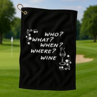 Who What When Where Wine Golf Towel