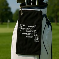 Who What When Where Wine Golf Towel