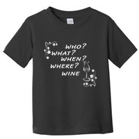 Who What When Where Wine Toddler T-Shirt