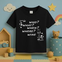 Who What When Where Wine Toddler T-Shirt