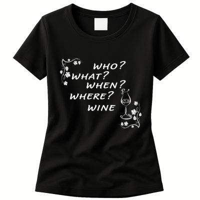 Who What When Where Wine Womens T-Shirt
