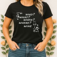 Who What When Where Wine Womens T-Shirt