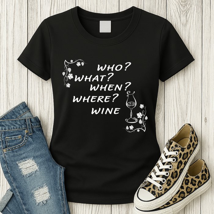 Who What When Where Wine Womens T-Shirt