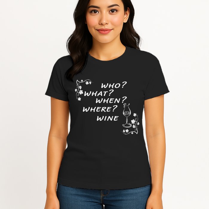 Who What When Where Wine Womens T-Shirt