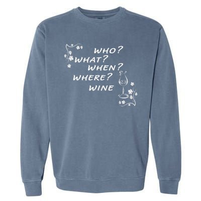 Who What When Where Wine Garment-Dyed Sweatshirt