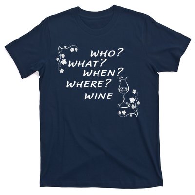 Who What When Where Wine T-Shirt