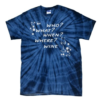 Who What When Where Wine Tie-Dye T-Shirt