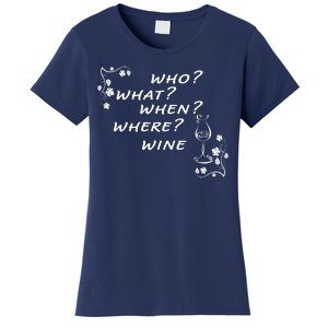 Who What When Where Wine Women's T-Shirt