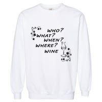Who What When Where Wine Garment-Dyed Sweatshirt