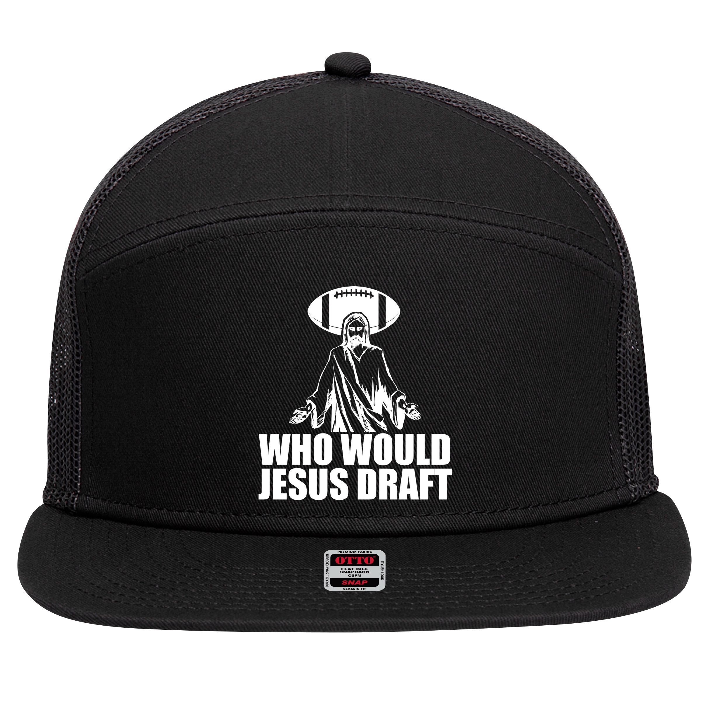 Who Would Jesus Draft 7 Panel Mesh Trucker Snapback Hat