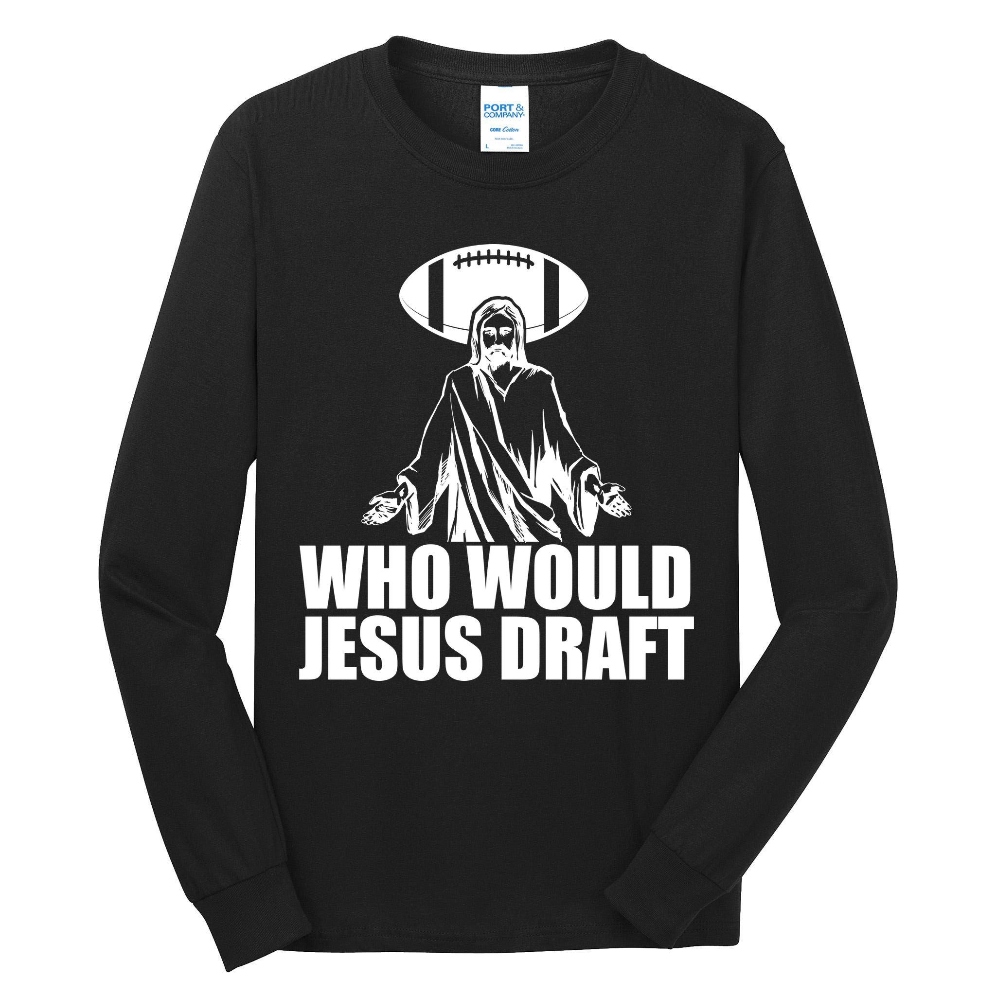 Who Would Jesus Draft Tall Long Sleeve T-Shirt