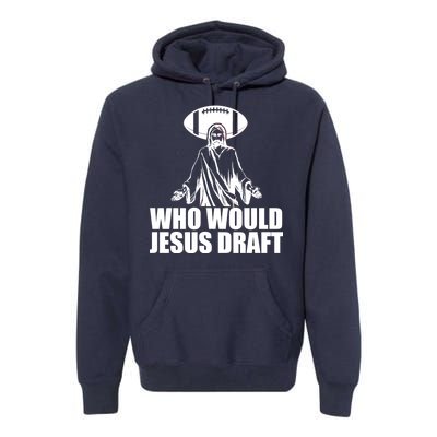 Who Would Jesus Draft Premium Hoodie