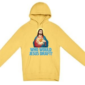 Who Would Jesus Draft1 Premium Pullover Hoodie