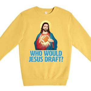 Who Would Jesus Draft1 Premium Crewneck Sweatshirt