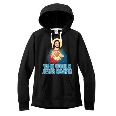 Who Would Jesus Draft1 Women's Fleece Hoodie